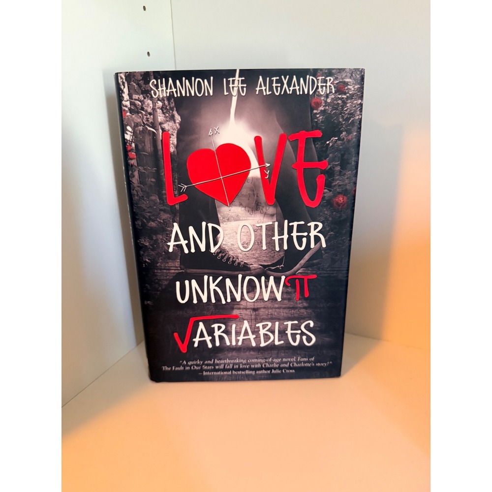 Love and Other Unknown Variables Shannon Lee Alexander Hardcover YA Novel 2014